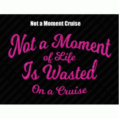 Not a moment is of life is wasted on a Cruise Download EPS SVG