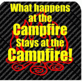 What happens at the campfire Stays at the Campfire