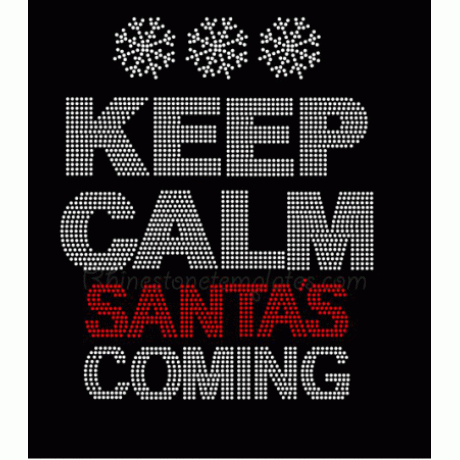 Keep Calm Santas coming Rhinestone Downoad EPS SVG