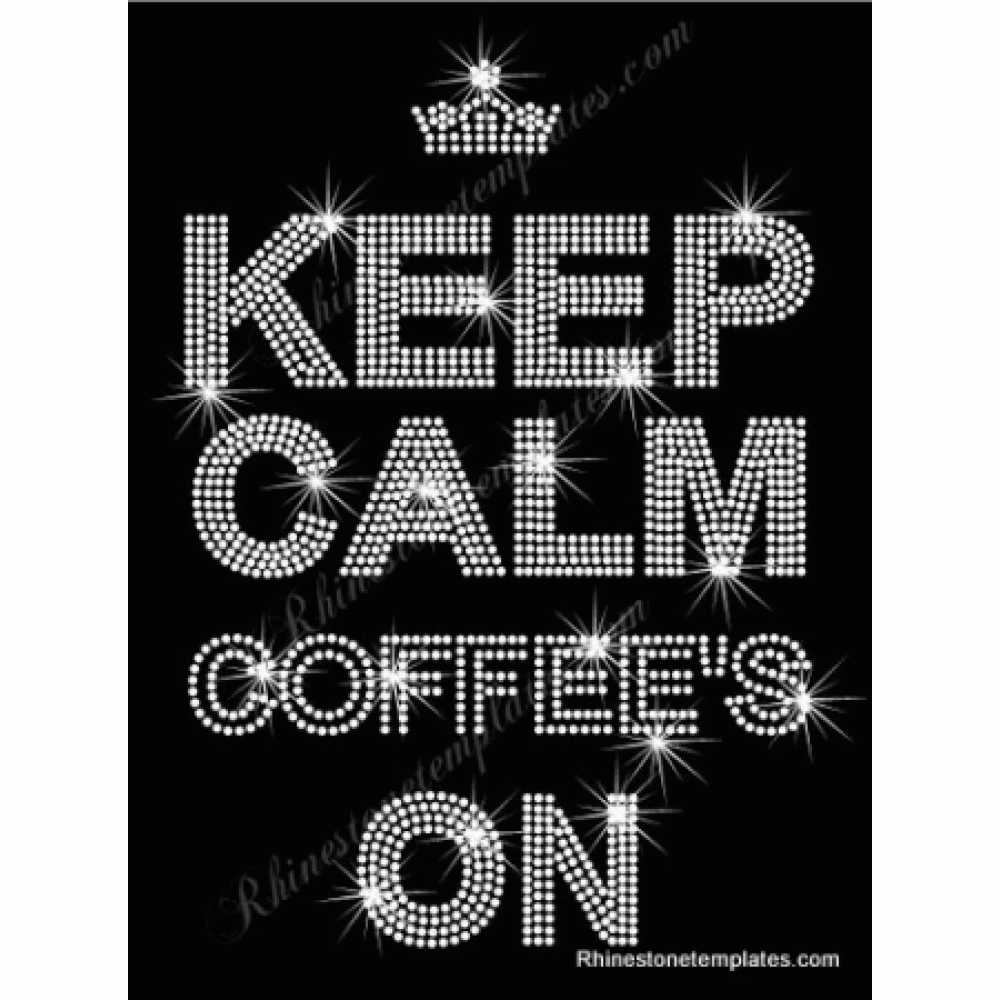 Keep Calm Coffee's On Rhinestone Transfer