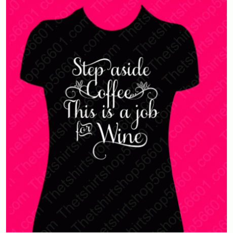 Step Aside Coffee this Job is for Wine Digital Download EPS SVG