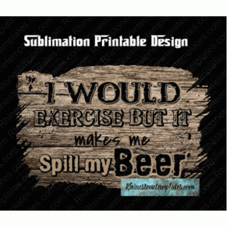 I would exercise Beer Dye sublimation Digital Design 