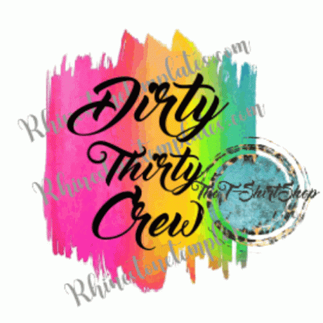 Dirty Thirty Crew Sublimation Digital Design PNG