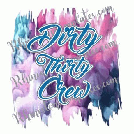 Dirty Thirty Crew Tye Dye Pink Blue Sublimation Digital Design PNG