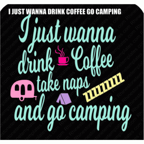 I just wanna drink Coffee go camping Download EPS SVG