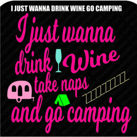 I just wanna Wine go camping Download EPS SVG