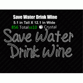 Save Water Drink Wine Rhinestone Design EPS SVG