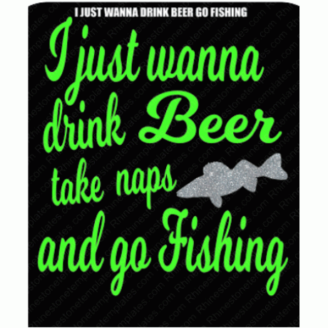 I just wanna Beer Fishing Download EPS SVG